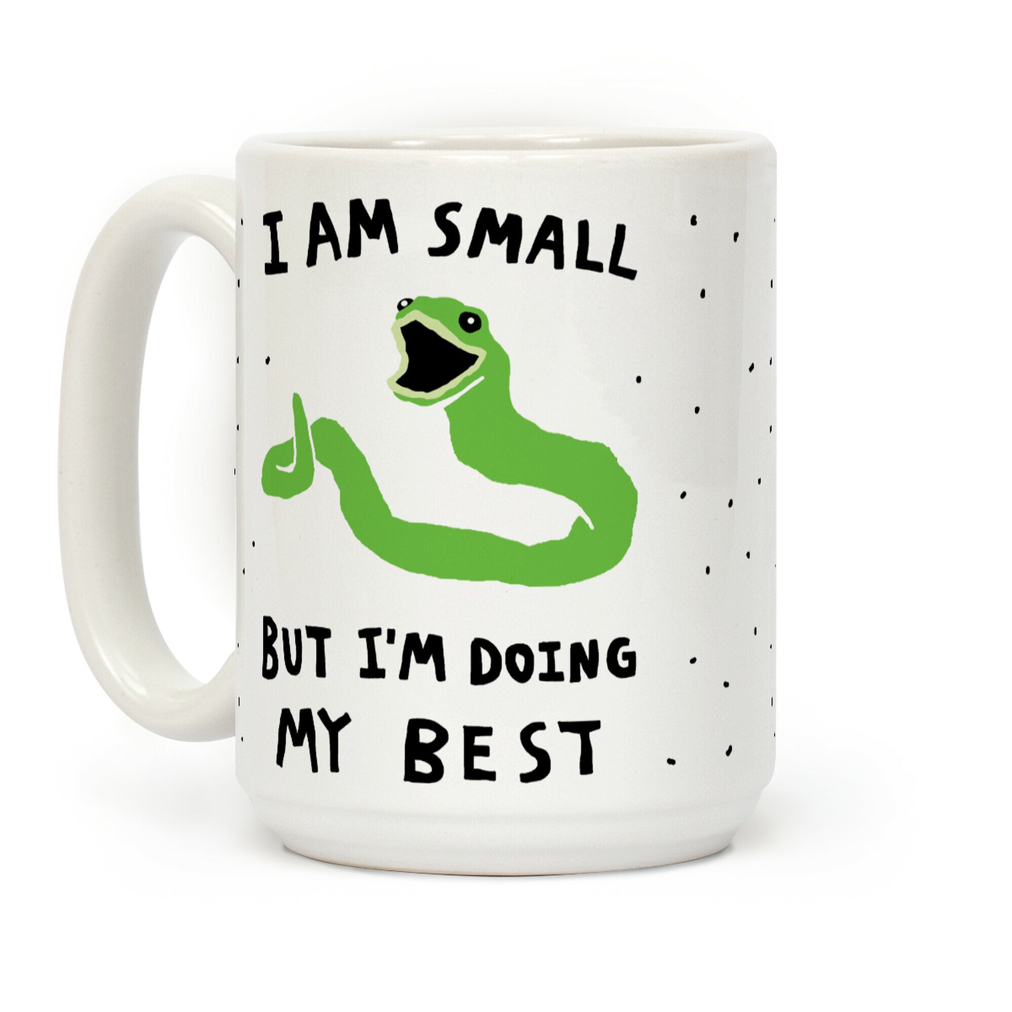 I Am Small But I'm Doing My Best Coffee Mug